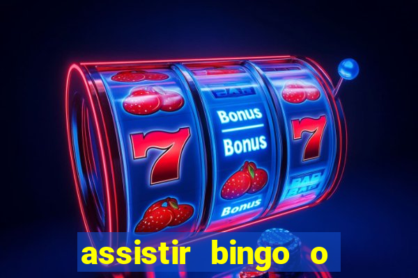 assistir bingo o rei das manhas filme completo dublado